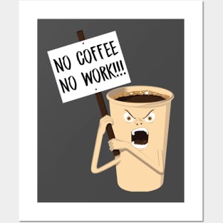 No coffee No work Posters and Art